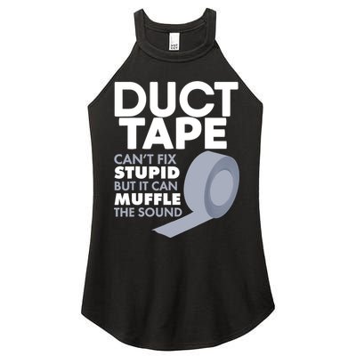 Duct Tape Can't Fix Stupid But Can Muffle The Sound Women's Perfect Tri Rocker Tank