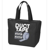 Duct Tape Can't Fix Stupid But Can Muffle The Sound Zip Tote Bag