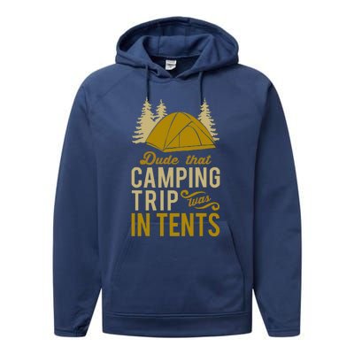 Dude That Camp Trip In Tents Funny Performance Fleece Hoodie