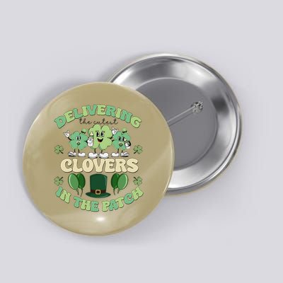 Delivering the cutest clovers in the patch St Patricks LD 1 Button