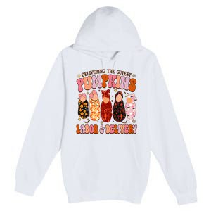 Delivering The Cutest Pumpkins Labor & Delivery Nurse Fall Premium Pullover Hoodie