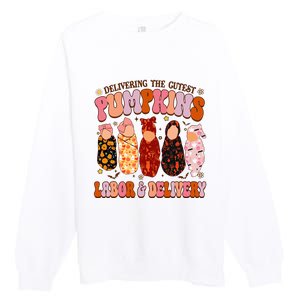 Delivering The Cutest Pumpkins Labor & Delivery Nurse Fall Premium Crewneck Sweatshirt