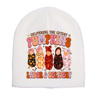 Delivering The Cutest Pumpkins Labor & Delivery Nurse Fall Short Acrylic Beanie