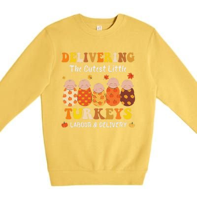 Delivering The Cutest Turkeys Labor & Delivery Thanksgiving Premium Crewneck Sweatshirt