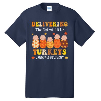 Delivering The Cutest Turkeys Labor & Delivery Thanksgiving Tall T-Shirt