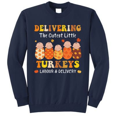 Delivering The Cutest Turkeys Labor & Delivery Thanksgiving Tall Sweatshirt