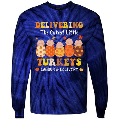 Delivering The Cutest Turkeys Labor & Delivery Thanksgiving Tie-Dye Long Sleeve Shirt