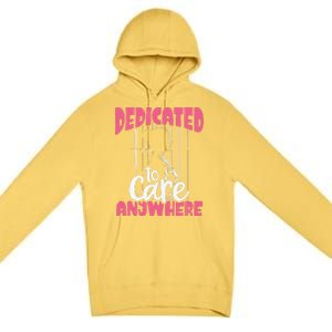 Dedicated To Care Anywhere Correctional Nurse Gift Premium Pullover Hoodie