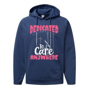 Dedicated To Care Anywhere Correctional Nurse Gift Performance Fleece Hoodie