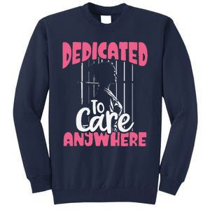 Dedicated To Care Anywhere Correctional Nurse Gift Tall Sweatshirt