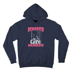 Dedicated To Care Anywhere Correctional Nurse Gift Tall Hoodie