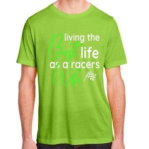 Dirt Track Car Racing Living The Best Life As A Racers Wife Cool Gift Adult ChromaSoft Performance T-Shirt