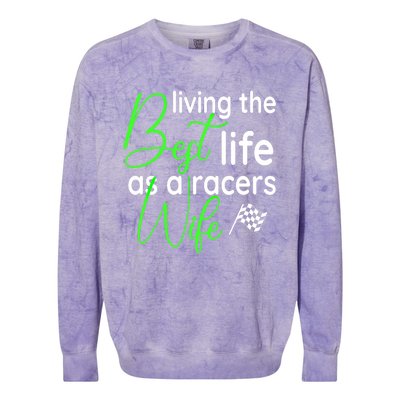 Dirt Track Car Racing Living The Best Life As A Racers Wife Cool Gift Colorblast Crewneck Sweatshirt