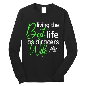 Dirt Track Car Racing Living The Best Life As A Racers Wife Cool Gift Long Sleeve Shirt