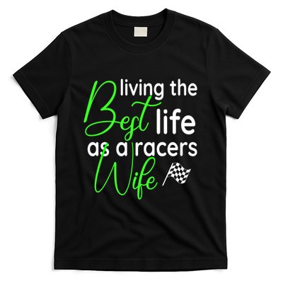 Dirt Track Car Racing Living The Best Life As A Racers Wife Cool Gift T-Shirt