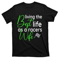 Dirt Track Car Racing Living The Best Life As A Racers Wife Cool Gift T-Shirt