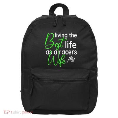 Dirt Track Car Racing Living The Best Life As A Racers Wife Cool Gift 16 in Basic Backpack