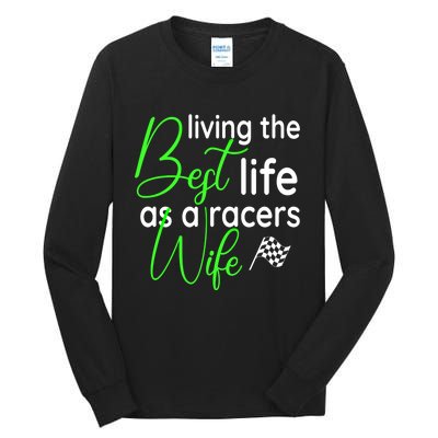 Dirt Track Car Racing Living The Best Life As A Racers Wife Cool Gift Tall Long Sleeve T-Shirt