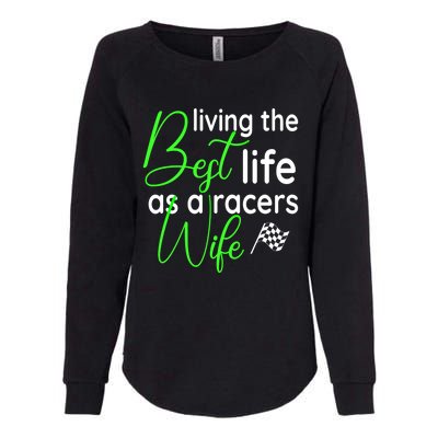 Dirt Track Car Racing Living The Best Life As A Racers Wife Cool Gift Womens California Wash Sweatshirt