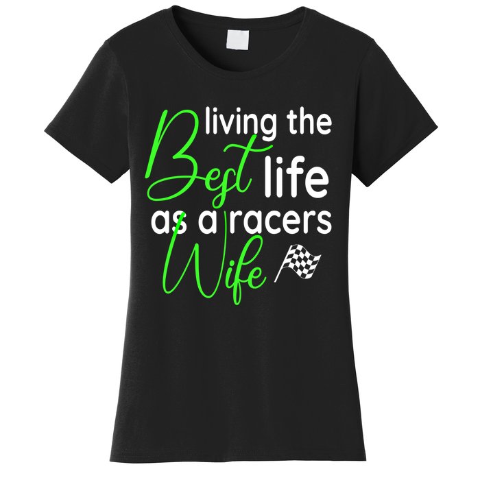 Dirt Track Car Racing Living The Best Life As A Racers Wife Cool Gift Women's T-Shirt