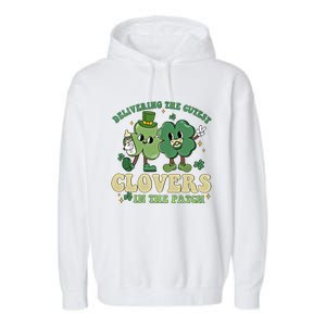 Delivering The Cutest Clovers In The Patch Labor Delivery Gift Garment-Dyed Fleece Hoodie