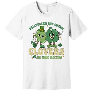 Delivering The Cutest Clovers In The Patch Labor Delivery Gift Premium T-Shirt