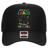 Daycare Teacher Crew Some Call It Chaos We Call It Daycare High Crown Mesh Back Trucker Hat