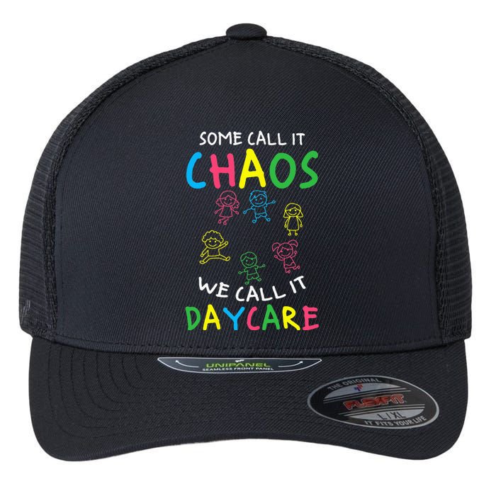 Daycare Teacher Crew Some Call It Chaos We Call It Daycare Flexfit Unipanel Trucker Cap