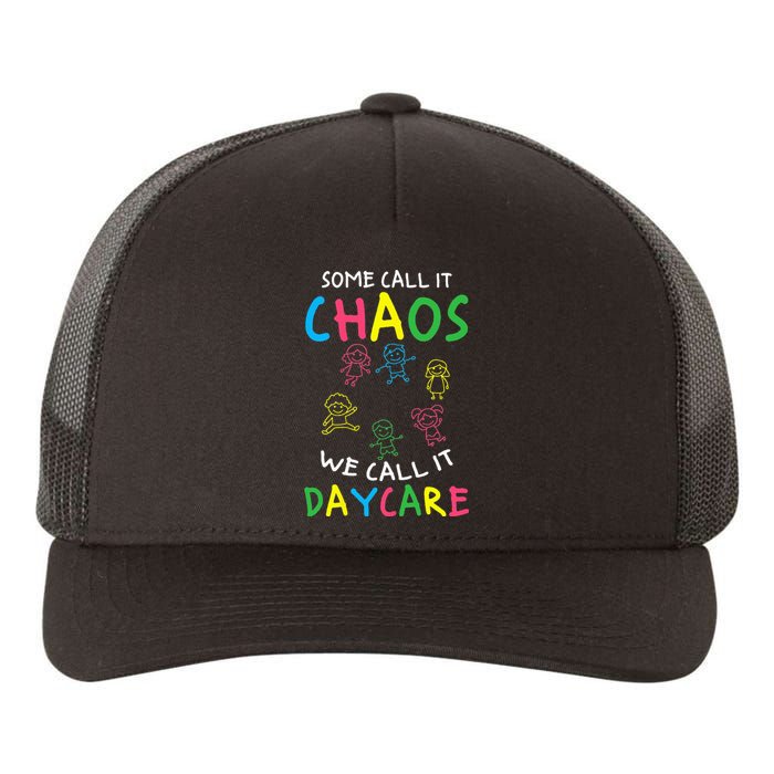 Daycare Teacher Crew Some Call It Chaos We Call It Daycare Yupoong Adult 5-Panel Trucker Hat