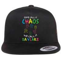 Daycare Teacher Crew Some Call It Chaos We Call It Daycare Flat Bill Trucker Hat