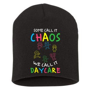 Daycare Teacher Crew Some Call It Chaos We Call It Daycare Short Acrylic Beanie