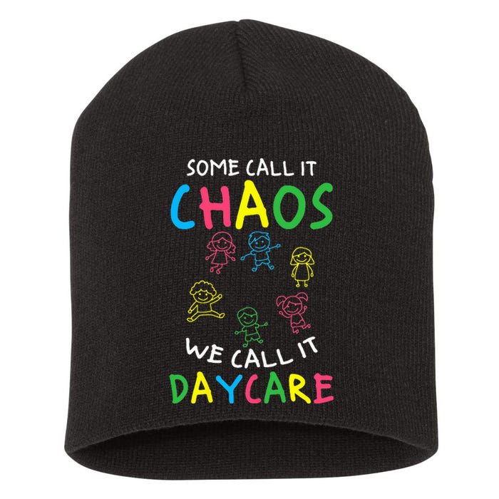 Daycare Teacher Crew Some Call It Chaos We Call It Daycare Short Acrylic Beanie