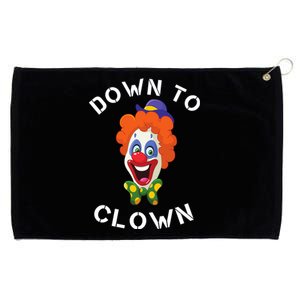 Down To Clown Sarcastic Novelty Funny Party Grommeted Golf Towel