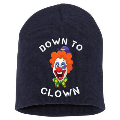 Down To Clown Sarcastic Novelty Funny Party Short Acrylic Beanie