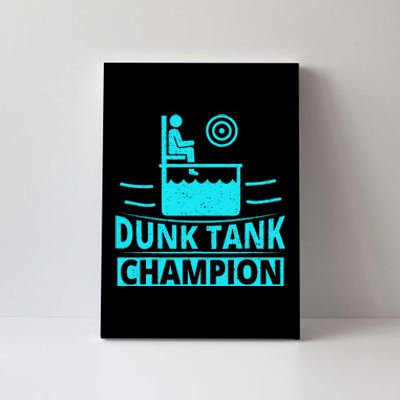 Dunk Tank Champion Quote For A Dunk Tank Fan Canvas