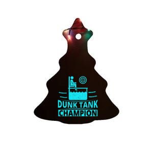 Dunk Tank Champion Quote For A Dunk Tank Fan Ceramic Tree Ornament