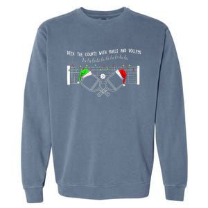 Deck The Courts With Balls And Volleys Fa La La Pickleball Christmas Garment-Dyed Sweatshirt