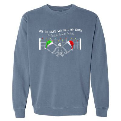 Deck The Courts With Balls And Volleys Fa La La Pickleball Christmas Garment-Dyed Sweatshirt