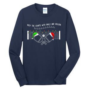 Deck The Courts With Balls And Volleys Fa La La Pickleball Christmas Tall Long Sleeve T-Shirt