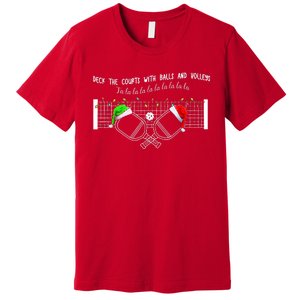 Deck The Courts With Balls And Volleys Fa La La Pickleball Christmas Premium T-Shirt