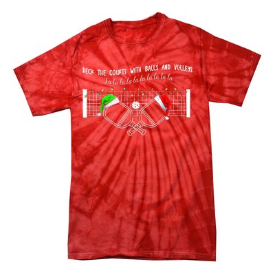 Deck The Courts With Balls And Volleys Fa La La Pickleball Christmas Tie-Dye T-Shirt