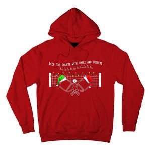 Deck The Courts With Balls And Volleys Fa La La Pickleball Christmas Tall Hoodie