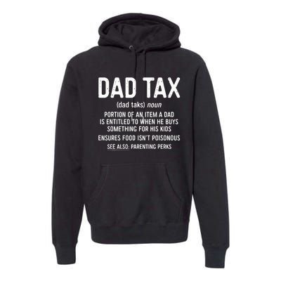 Dad Tax Definition Fathers Day Premium Hoodie