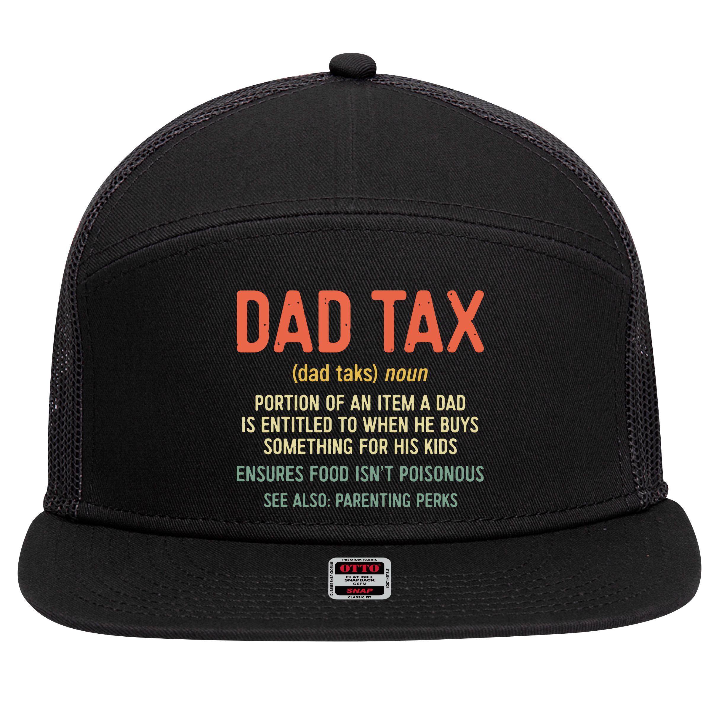 Dad Tax Definition Fathers Day 7 Panel Mesh Trucker Snapback Hat