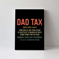 Dad Tax Definition Fathers Day Canvas