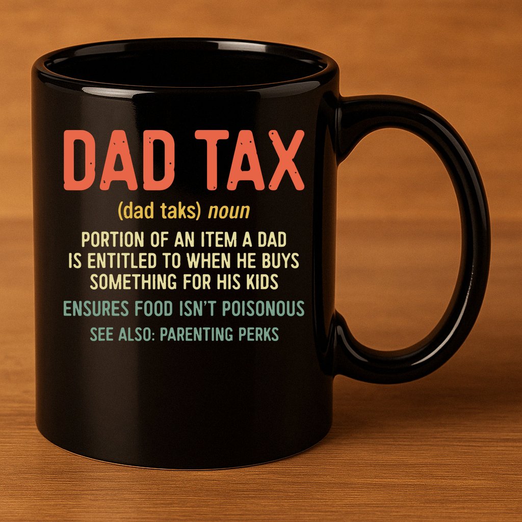 Dad Tax Definition Fathers Day 11oz C Handle Ceramic Mug