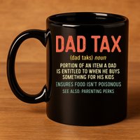 Dad Tax Definition Fathers Day 11oz C Handle Ceramic Mug