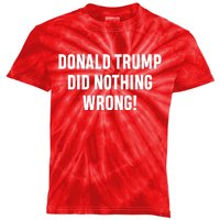 Donald Trump Did Nothing Wrong! Kids Tie-Dye T-Shirt