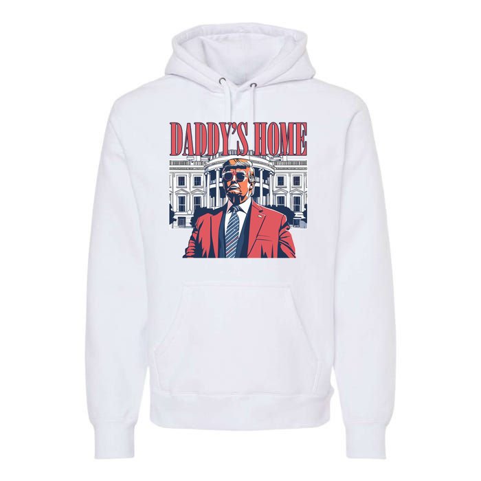 Donald Trump Daddys Home White House Premium Hoodie