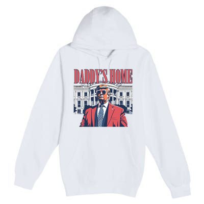 Donald Trump Daddys Home White House Premium Pullover Hoodie